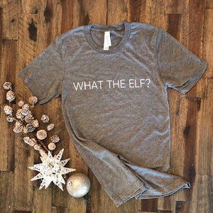 WHAT THE ELF? (unisex)